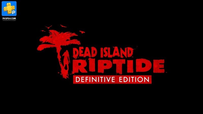Dead_Island_Riptide_Definitive_Edition_PS4-compressed