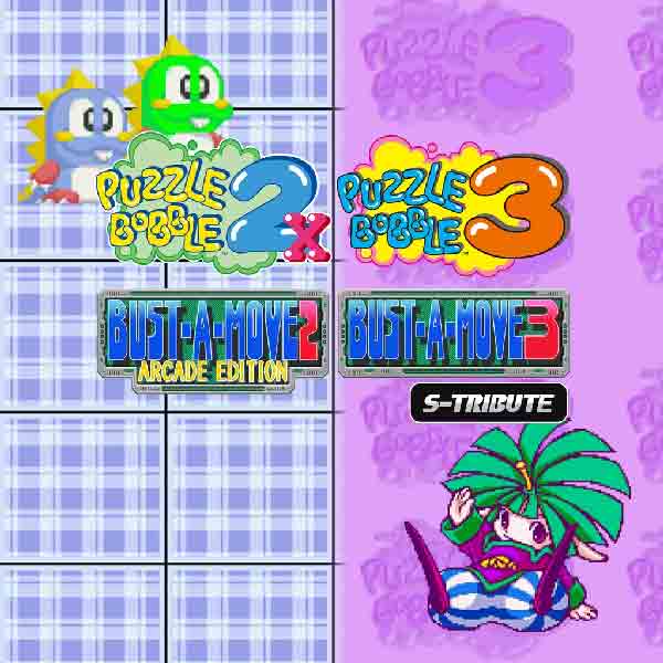 Puzzle Bobble 2X/BUST-A-MOVE 2 Arcade Edition & Puzzle Bobble 3/BUST-A-MOVE 3 S-Tribute covers