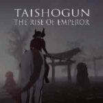 Taishogun The Rise of Emperor covers