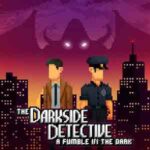 The Darkside Detective A Fumble in the Dark covers